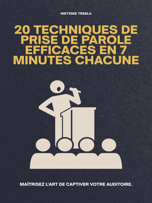 cover image of 20 Techniques de Prise de Parole Efficaces en 7 Minutes Chacune